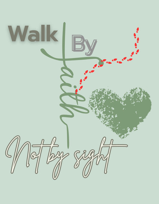 Walk By Faith , Not By Sight T-shirt 2