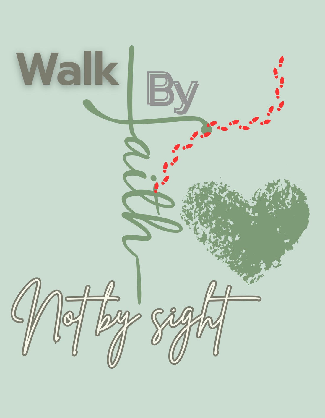 Walk by Faith, Not by Sight: A Story of Vision Beyond What You See