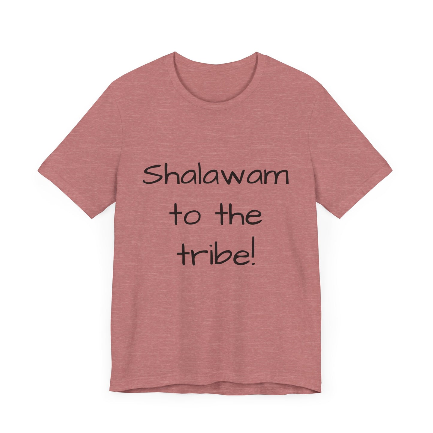 Shalawam to the Tribe - unisex T-shirt