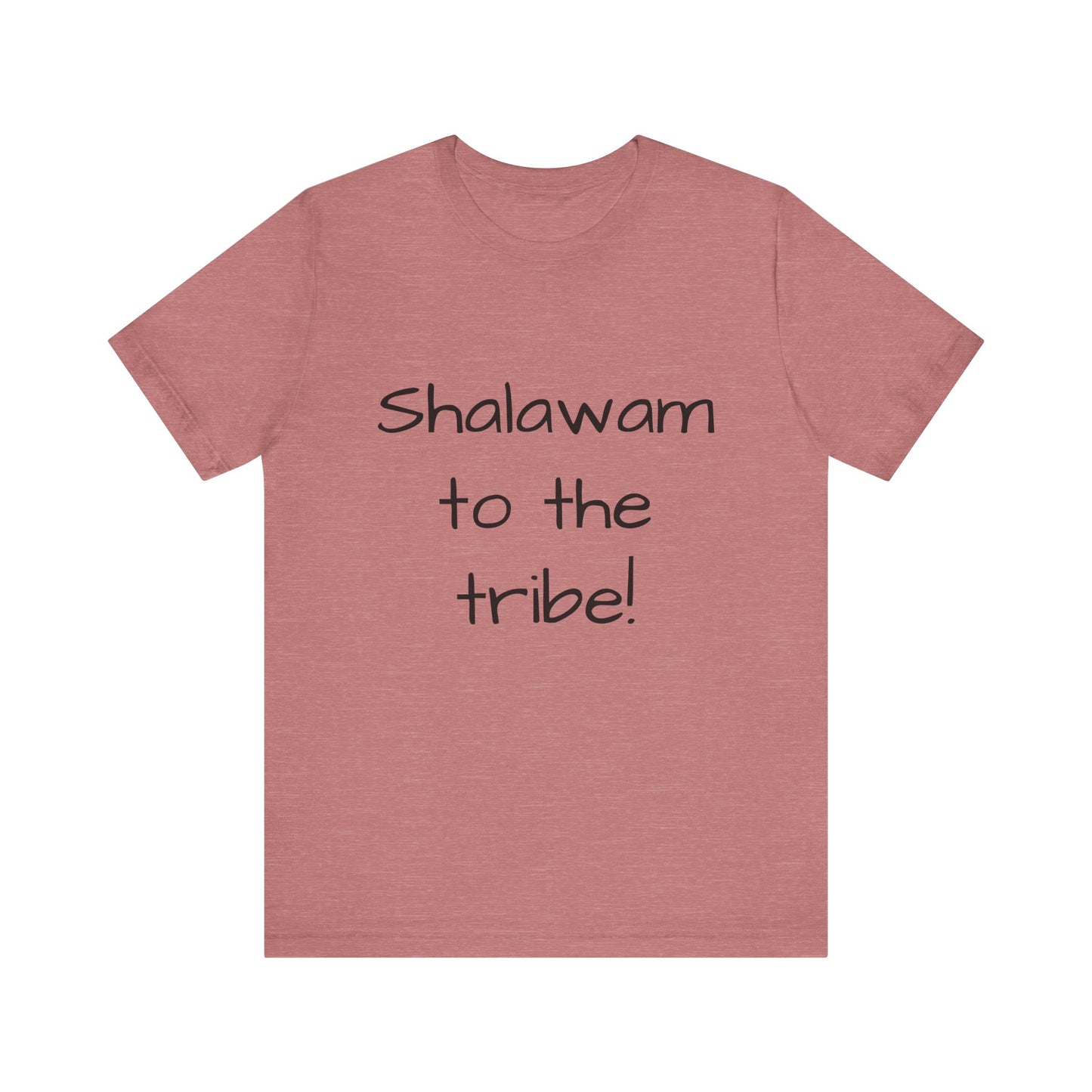 Shalawam to the Tribe - unisex T-shirt