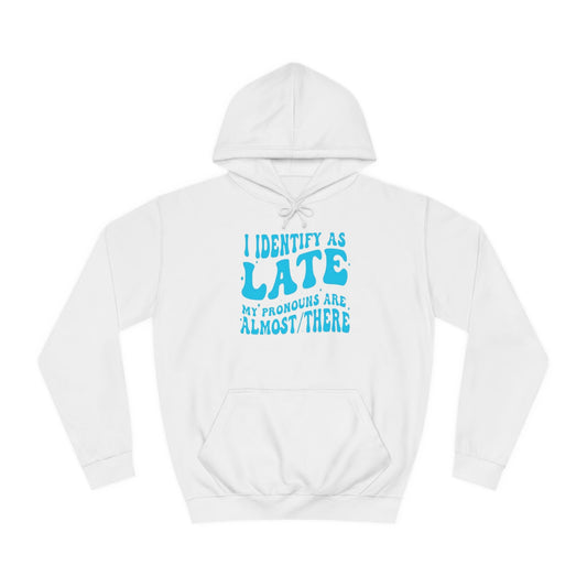 "Late" Unisex Hoodie