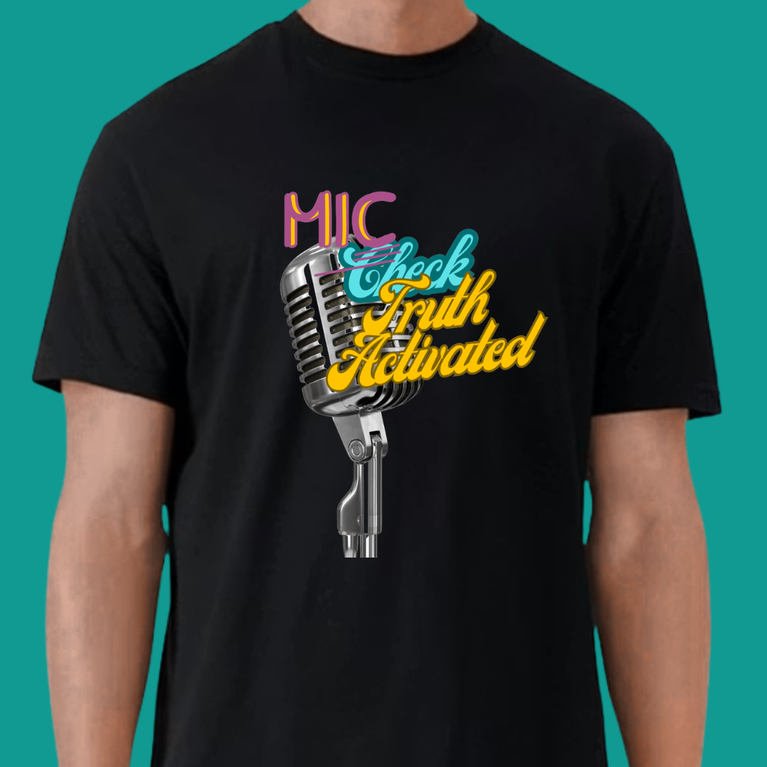 Mic Check Truth Activated!