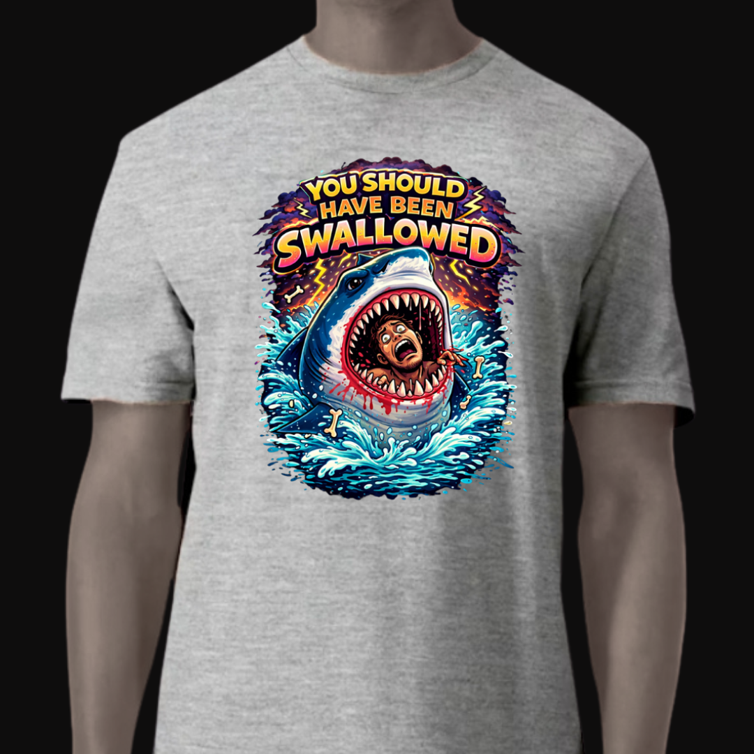 You Should Have Been Swallowed T-Shirt | Funny Sarcastic Graphic Tee | Ivriy American