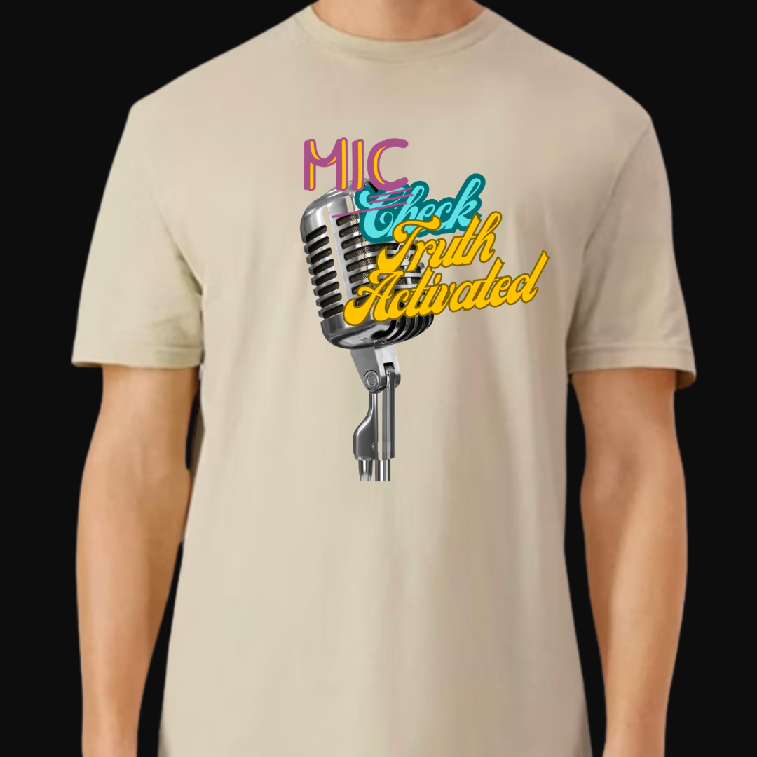 Mic Check Truth Activated!