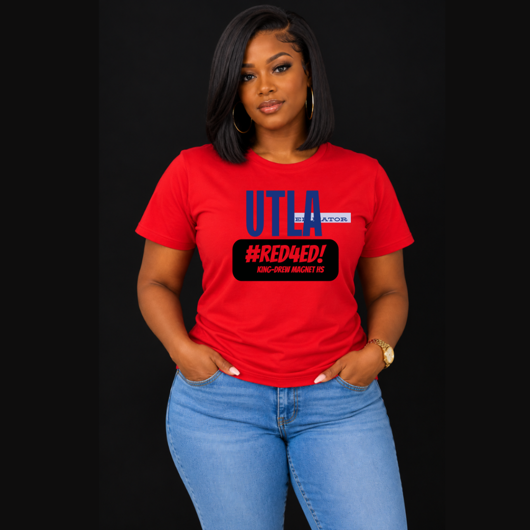 UTLA Educator #Red4Ed – King/Drew Magnet HS Solidarity Tee