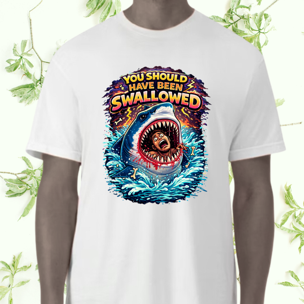 You Should Have Been Swallowed T-Shirt | Funny Sarcastic Graphic Tee | Ivriy American