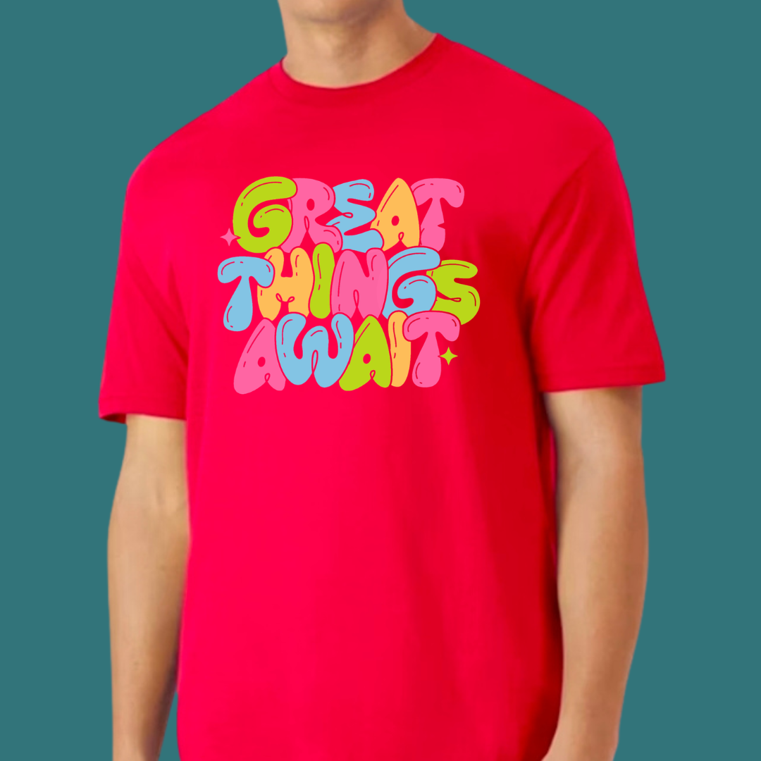 Great Things Await T-Shirt | Colorful Inspirational Graphic Tee | Positive Motivational Unisex Shirt | Trendy Streetwear | 12 Colors