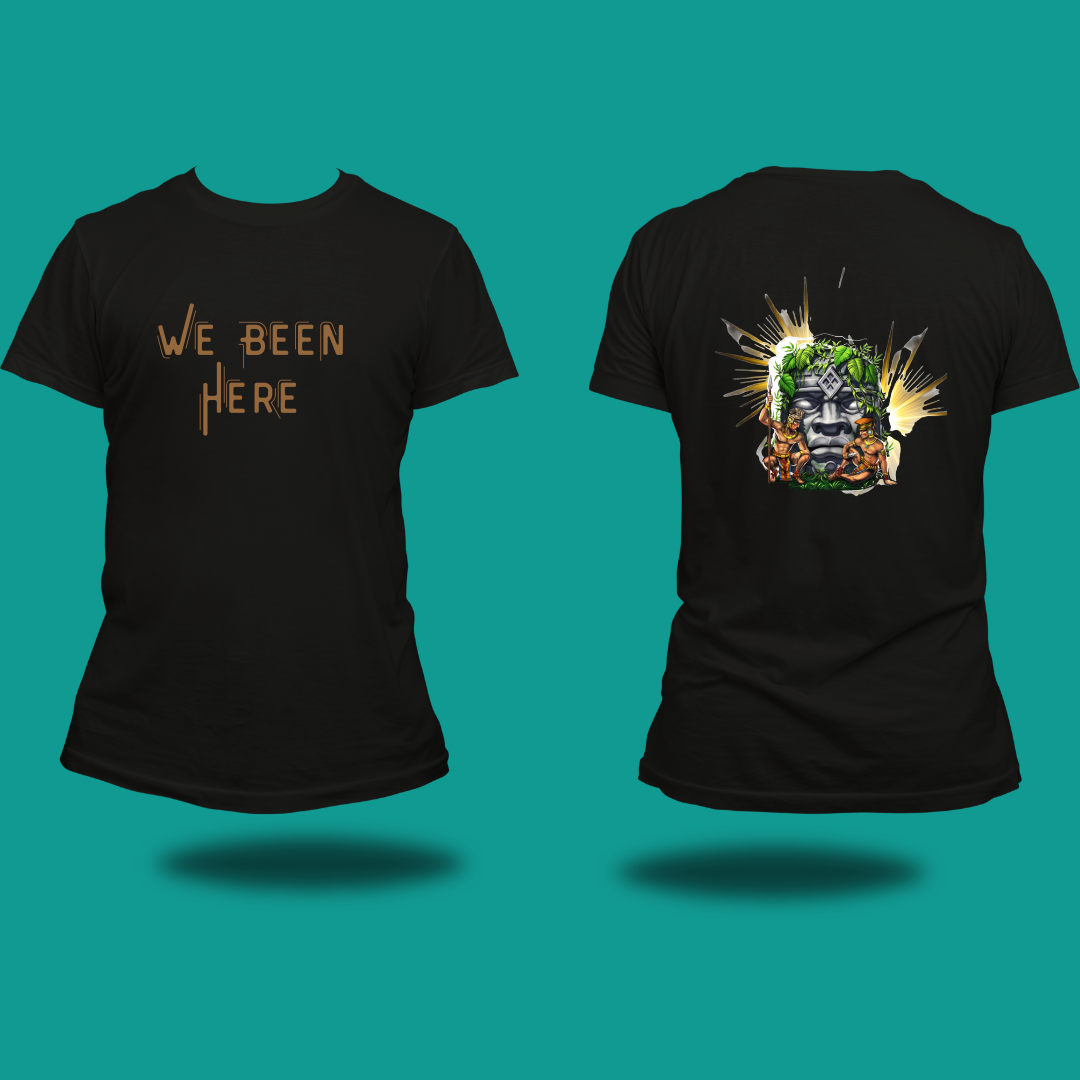 We Been Here T-shirt